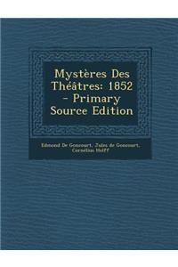 Mysteres Des Theatres: 1852