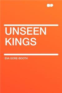 Unseen Kings