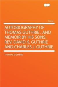 Autobiography of Thomas Guthrie