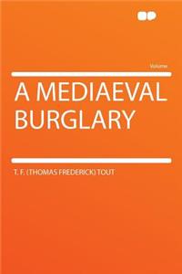 A Mediaeval Burglary