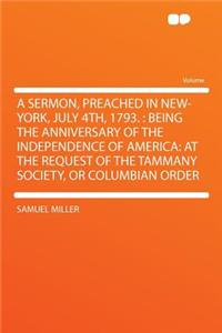 A Sermon, Preached in New-York, July 4th, 1793.