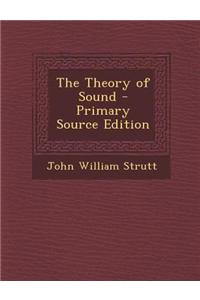 The Theory of Sound - Primary Source Edition