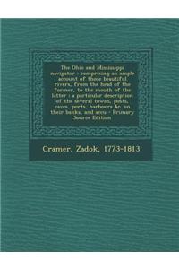The Ohio and Mississippi Navigator: Comprising an Ample Account of Those Beautiful Rivers, from the Head of the Former, to the Mouth of the Latter; A
