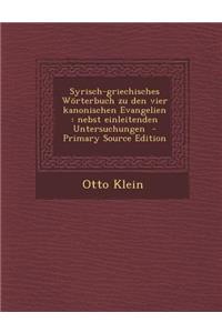 Syrisch-Griechisches Worterbuch Zu Den Vier Kanonischen Evangelien