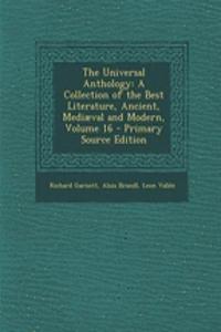 The Universal Anthology: A Collection of the Best Literature, Ancient, Mediaeval and Modern, Volume 16