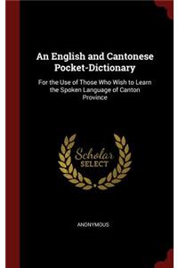 An English and Cantonese Pocket-Dictionary