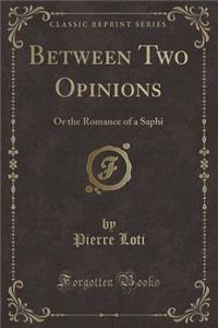 Between Two Opinions