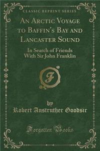 An Arctic Voyage to Baffin's Bay and Lancaster Sound