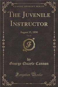 The Juvenile Instructor, Vol. 25