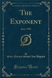 The Exponent: June, 1911 (Classic Reprint)