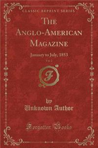 The Anglo-American Magazine, Vol. 2