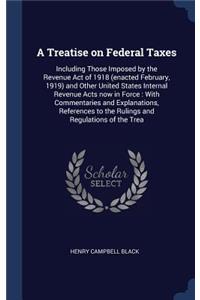 A Treatise on Federal Taxes