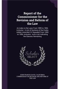 Report of the Commissioner for the Revision and Reform of the Law