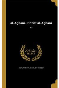 Al-Aghani. Fihrist Al-Aghani; 1-2