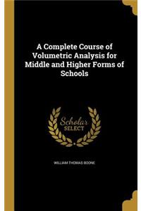 A Complete Course of Volumetric Analysis for Middle and Higher Forms of Schools