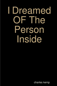 I Dreamed OF The Person Inside