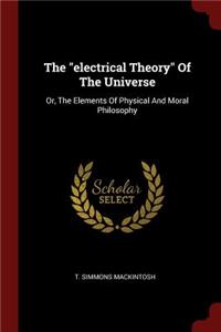 The electrical Theory Of The Universe