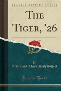The Tiger, '26 (Classic Reprint)