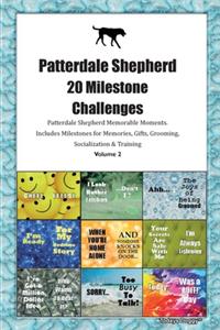 Patterdale Shepherd 20 Milestone Challenges Patterdale Shepherd Memorable Moments.Includes Milestones for Memories, Gifts, Grooming, Socialization & Training Volume 2