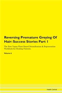 Reversing Premature Greying of Hair: Suc