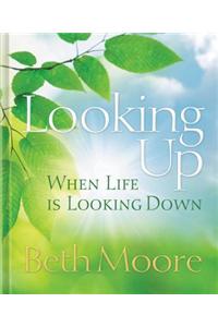 Looking Up When Life Is Looking Down