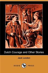 Dutch Courage and Other Stories (Dodo Press)