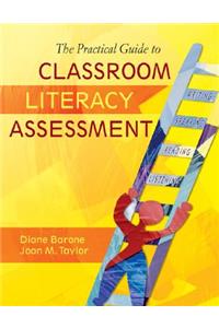 Practical Guide to Classroom Literacy Assessment