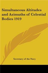 Simultaneous Altitudes and Azimuths of Celestial Bodies 1919