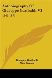 Autobiography Of Giuseppe Garibaldi V2