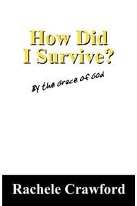 How Did I Survive?