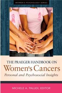 The Praeger Handbook on Women's Cancers