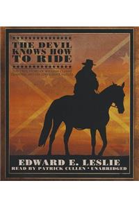 The Devil Knows How to Ride