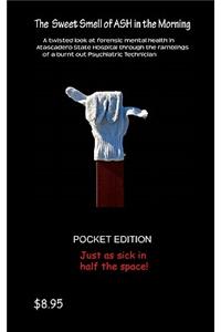 Sweet Smell of ASH in the Morning: The Pocket Edition