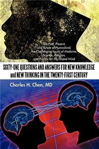 Sixty-One Questions and Answers for New Knowledge and New Thinking in the Twenty-First Century