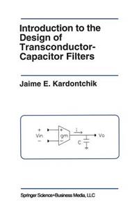Introduction to the Design of Transconductor-Capacitor Filters