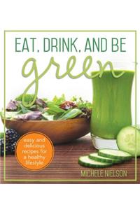 Eat, Drink, and Be Green