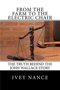 From the Farm to the Electric Chair
