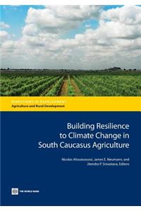 Building Resilience to Climate Change in South Caucasus Agriculture