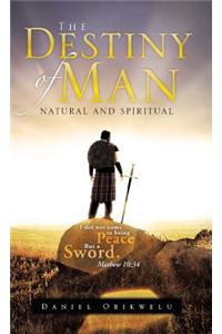 The Destiny of Man: Spiritual and Natural