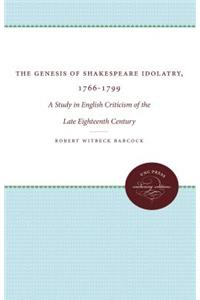 The Genesis of Shakespeare Idolatry, 1766-1799