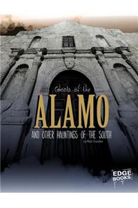 Ghosts of the Alamo and Other Hauntings of the South