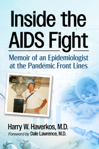 Inside the AIDS Fight: Memoir of an Epidemiologist at the Pandemic Front Lines