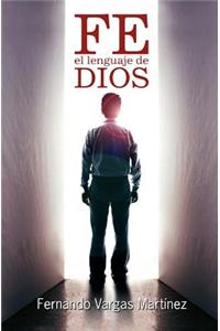Fe - El Lenguaje de Dios