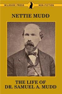 Life of Dr. Samuel A. Mudd