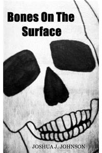 Bones On The Surface