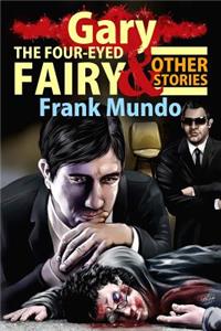 Gary, the Four-Eyed Fairy and Other Stories