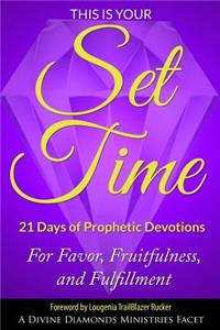 This is Your Set Time: 21-Days of Prophetic Devotions