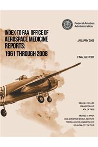 Index to FAA Office of Aerospace Medicine Reports