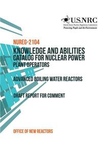 Knowledge and Abilities Catalog for Nuclear Power Plant Operators