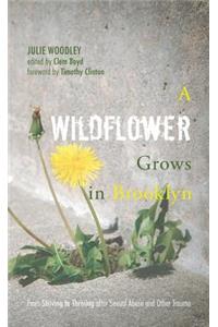 A Wildflower Grows in Brooklyn